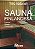 Sauna Finlandesa - Historia, Rituais e Construcao - Imagem 1