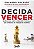 Decida Vencer: Enriqueca com a Melhor Formula de Sucesso de Todos os Tempos - Imagem 1