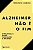 Alzheimer Nao e o Fim - Imagem 1