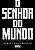 Senhor do Mundo, O: Qualquer Semelhanca com o Mundo - Imagem 1