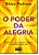Poder da Alegria, o - Recupere a Sua Conexao Interior e Equilibre a Sua Vid - Imagem 1