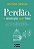 Perdao, a Revolucao Que Falta - o Ato de Inteligencia Que Vai Curar a Sua V - Imagem 1