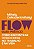 Flow: Guia Pratico Como Encontrar o Foco Ideal no Trabalho e na Vida - Imagem 1