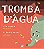 Tromba Dagua - Imagem 1