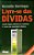 Livre-se das Dividas: Como Equilibrar as Contas e Sair da Inadimplencia - Imagem 1