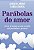 Parabolas do Amor: Jesus Proximo ao Seu Coracao em Parabolas e Poemas - Imagem 1