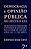 Democracia e Opiniao Publica no Seculo Xxi - das Promessas Nao Cumpridas pe - Imagem 1