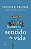 Sobre o Sentido da Vida - Imagem 1