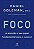 Foco - a Atencao e Seu Papel Fundamental para o Sucesso - Imagem 1