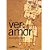 Ver: Amor - Imagem 1