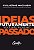 Ideias para Futuramente Voce Nao Ficar no Passado - Imagem 1