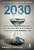 2030: Como as Maiores Tendencias de Hoje Vao Colidir com o Futuro de Todas - Imagem 1