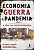 Economia, Guerra e Pandemia: a era da Desesperanca - Imagem 1