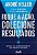 Foque a Acao, Colecione Resultados: Enfrente Seus Bloqueios e Arquitete Sua - Imagem 1