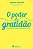 Poder da Gratidao, O: o Sentimento Transformador de Vidas: o Sentimento tra - Imagem 1