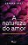 Natureza do Amor, A - Imagem 1