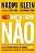 Nao Basta Dizer Nao - Resistir a Nova Politica de Choque e Conquistar o Mun - Imagem 1