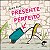 Presente Perfeito - Imagem 1