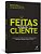 Feitas para o Cliente - as Verdadeiras Licoes de Mais de 50 Empresas Feitas - Imagem 1