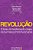 Revolucao: o Tempo da Transformacao Chegou - Imagem 1