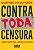 Contra Toda Censura: Pequeno Tratado sobre a Liberdade de Expressao - Imagem 1