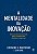 Mentalidade da Inovacao, A: Oito Passos Essenciais para Transformar - Imagem 1