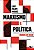 Marxismo e Politica - Modos de Usar - Imagem 1