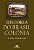Historia do Brasil Colonia - Imagem 1