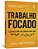 Trabalho Focado - Como Ter Sucesso em Um Mundo Distraido - Imagem 1