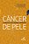 Cancer de Pele: Conhecer para Melhor Combater - Imagem 1