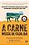 Carne Nossa de Cada Dia, A: Entenda Como o Veganismo Mentiu sobre os Malefi - Imagem 1