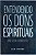 Entendendo os Dons Espirituais: Um Guia Completo - Imagem 1