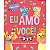 Eu Amo Voce! - Imagem 1