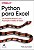Python para Excel: Um Ambiente Moderno Pata Automacao e Analises de Dados - Imagem 1