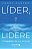 Lider, Lidere: o Impacto da Sua Atitude - Imagem 1