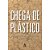 Chega de Plastico - 101 Maneiras de se Livrar do Plastico e Salvar o Planet - Imagem 1