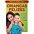 Criancas Felizes - o Guia para Aperfeicoar a Autoridade dos Pais e a Autoes - Imagem 1