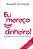 Eu Mereco Ter Dinheiro! - Versao Economica - Imagem 1