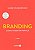 Branding: Como Fazer na Pratica - Imagem 1