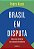 Brasil em Disputa: Uma Nova Historia da Economia Brasileira - Imagem 1