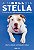 Fabullosa Stella, A: a Historia Real da Pit Bull Resgatada Que Salvou Uma F - Imagem 1