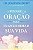 Poder da Oracao para Transformar Sua Vida, O - Imagem 1