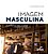 Imagem Masculina: Guia Pratico para o Homem Contemporaneo - Imagem 1