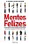 Mentes Felizes - as Mais Modernas Tecnicas Descobertas Pela Neurociencia pa - Imagem 1