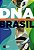 Dna Brasil - Tendencias e Conceitos Emergentes para as 5 Regioes Brasileira - Imagem 1