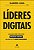 Lideres Digitais: Um Ensaio sobre Como Gerir Negocios Digitais na Visao de - Imagem 1