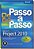 Microsoft Project 2010 Passo a Passo - Imagem 1