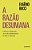 A Razão Desumana - Cultura e Informação na Era da Desinformação Inculta (e Sedutora) - Imagem 1