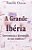 A Grande Ibéria: Convergências e divergências de uma tendência - Imagem 1