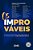 Os Improváveis - Como Empreender Com Resiliência E Conquistar O Impossível - Imagem 1